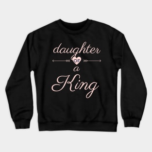 Daughter Of A King Crewneck Sweatshirt